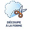 DECOUPE À LA FORME